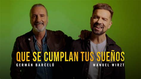 Germán Barceló Manuel Wirzt Que se cumplan tus sueños Official Video