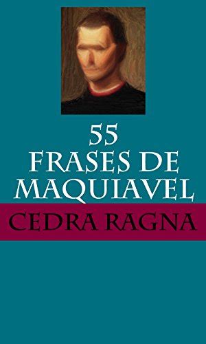 Lelivros 55 Frases De Maquiavel Ragna Cedra 2024