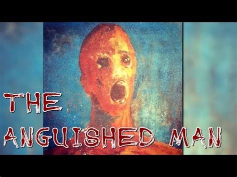 Is The ‘Anguished Man’ A Legitimately Haunted Painting?