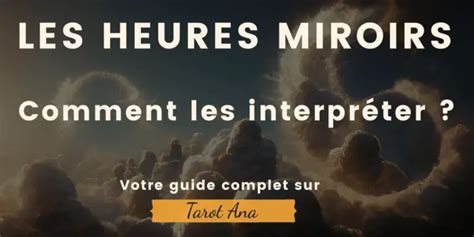 Signification des Heures Miroirs Votre interprétation gratuite