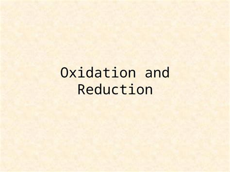 Ppt Oxidation And Reduction Overview Oxidation And Reduction