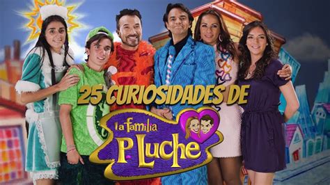 Curiosidades De La Familia P Luche Youtube