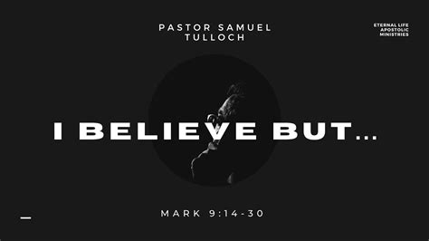 I Believe But Pastor Samuel Tulloch YouTube