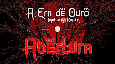 A Era De Ouro Abertura Jujutsu Kaisen Rpg Youtube