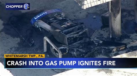 Driver Crashes Into Gas Pump Sparking Fire In Whitemarsh Twp Montgomery County 6abc