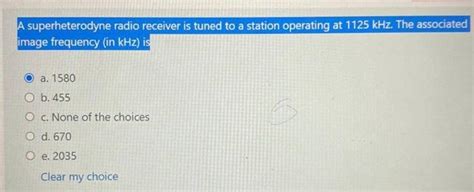 Solved A Superheterodyne Radio Receiver Is Tuned To A Chegg