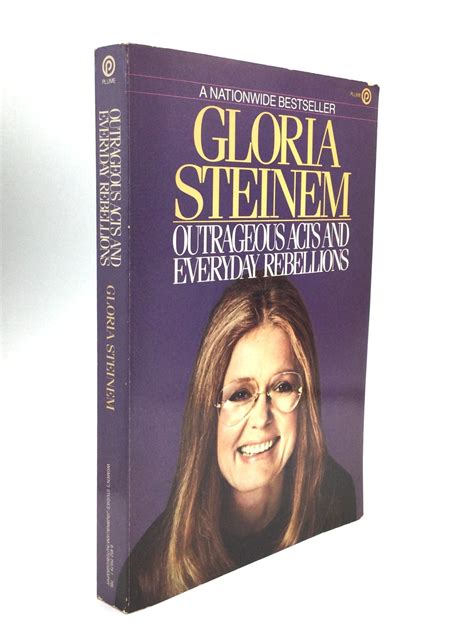 OUTRAGEOUS ACTS AND EVERYDAY REBELLIONS | Gloria Steinem