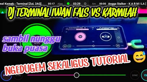 Dj Terminal Iwan Fals Ngedugem Sekaligus Tutorial Aplikasi Dj