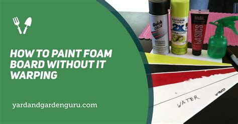 How To Paint Foam Board Without It Warping