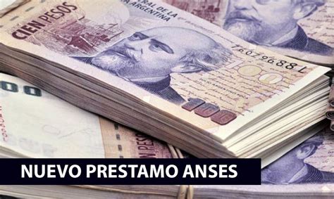 Nuevos Beneficiarios Para Los Prestamos Anses 2023 ¿quiénes Son Y