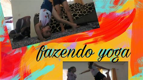 Fizemos Yoga Deu Ruim Youtube