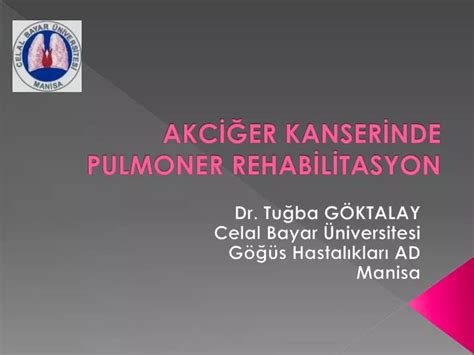 Ppt Akc Er Kanser Nde Pulmoner Rehab L Tasyon Powerpoint