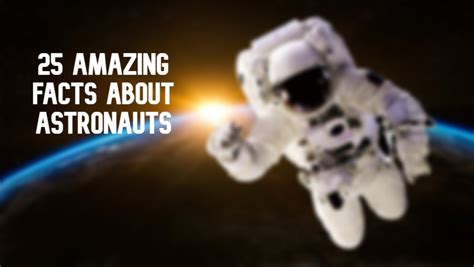 Did You Know These Facts About Astronauts Orbital Today