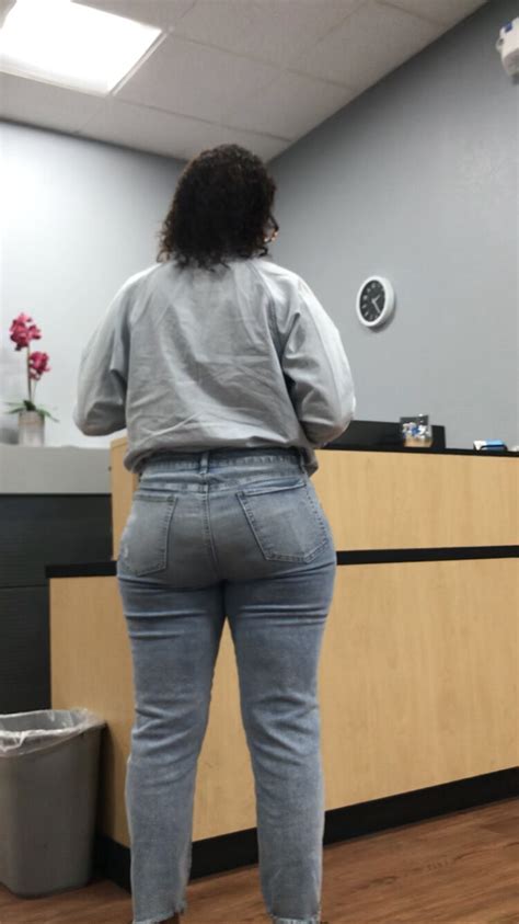 Nut Booty Latina GILF In Optometry Office POST 4 Tight Jeans Forum