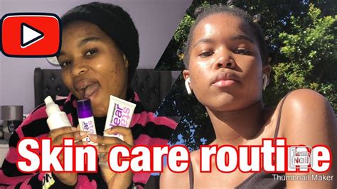 My Skin Care Routine South African Youtuber Youtube