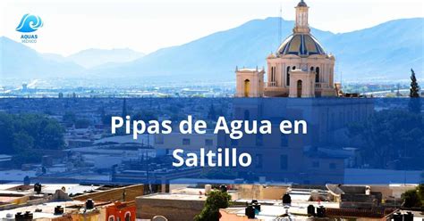 Pipas De Agua En Saltillo Agua Potable Las Horas Aquas M Xico