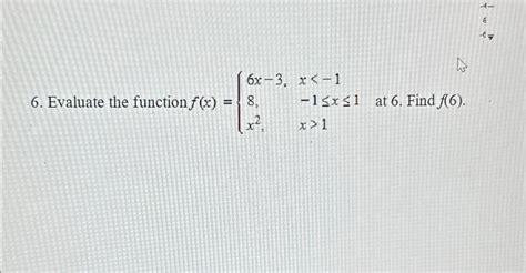 Solved Evaluate The Function F X {6x 3 X 1