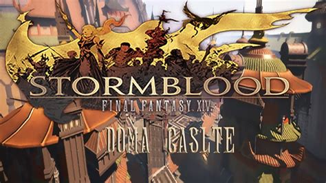 Final Fantasy Xiv Stromblood Dungeons Doma Castle Youtube