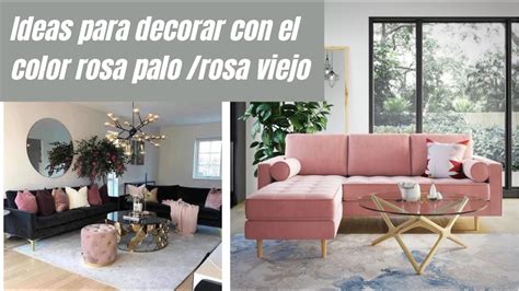 Ideas Para Decorar Con El Color Rosa Palo Youtube