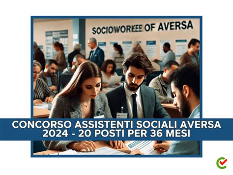 Concorso Assistenti Sociali Aversa 2024 Aggiornamenti E Ammessi