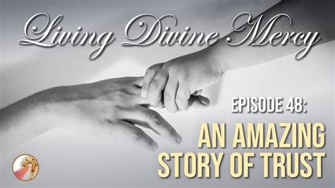 An Amazing Story Of Trust Living Divine Mercy Tv Show Ewtn Ep