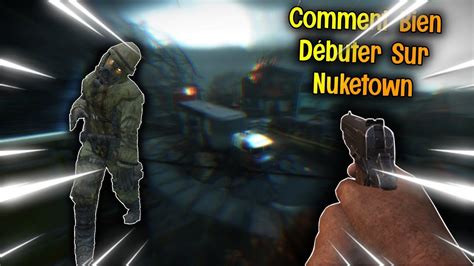 COMMENT BIEN DÉBUTER sur NUKETOWN ZOMBIES Black Ops 2 YouTube