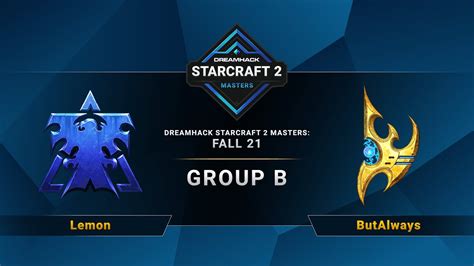 SC2 Lemon Vs ButAlways DreamHack SC2 Masters 2021 Fall Group B