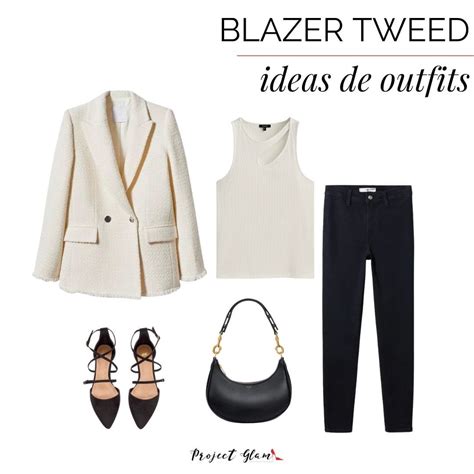 Blazer Tweed Ideas De Combinaciones Project Glam