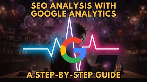 SEO Analysis With Google Analytics A Step By Step Guide Subscribed FYI