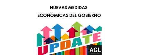 Estas Son Las Nueva Medidas EconÓmicas Del Gobierno Agl Asesoría