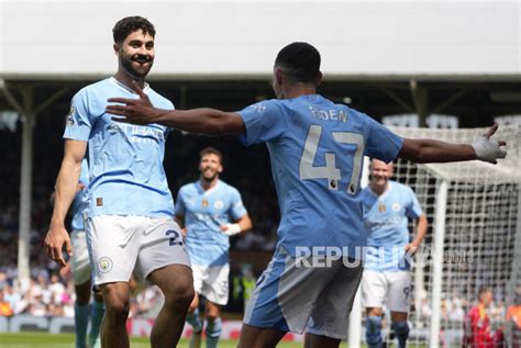 Menang Telak Di Kandang Fulham Man City Kini Puncaki Klasemen Liga