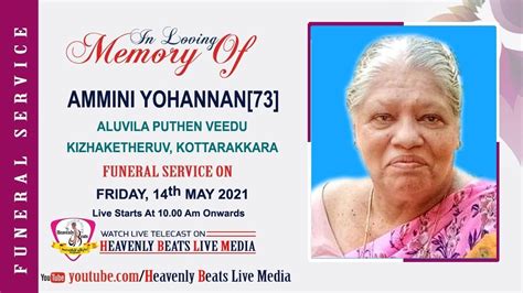 AMMINI YOHANNAN 73 FUNERAL SERVICE LIVE ON HEAVENLY BEATS LIVE