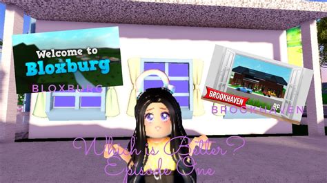 Brookhaven Or Bloxburg Which Is Better Episode One Youtube