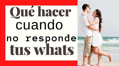 Qué HACER cuándo NO te RESPONDE 21 tips para hacer CUANDO NO CONTESTA