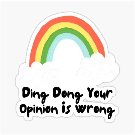 Ding Dong Your Opinion Is Wrong Sticker For Sale By Djahidart Redbubble