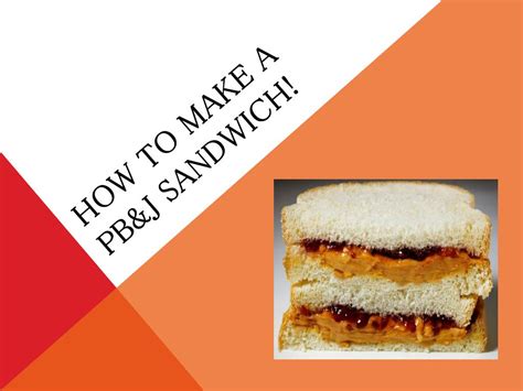 PPT - How to make a pb&j sandwich! PowerPoint Presentation, free ...