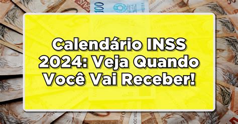 Calendário INSS 2024 Veja Quando Você Vai Receber Jornal JF