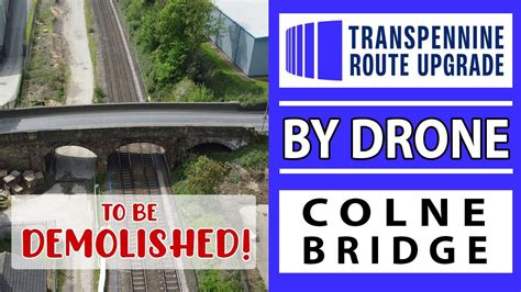 Drone Update Colne Bridge Transpennine Route Upgrade A Big Change