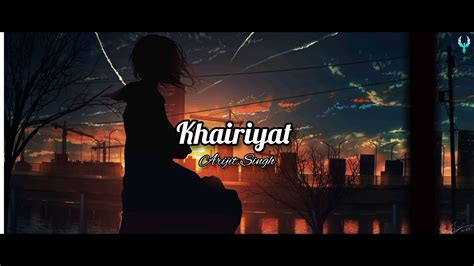 Khairiyat Lofi Slowed Reverb Arijit Singh Lo Fi Youtube