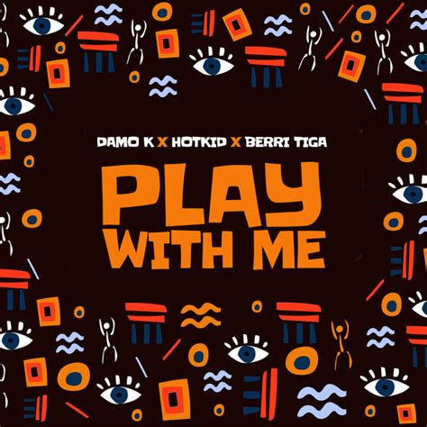 Play With Me Single By Damo K Spotify