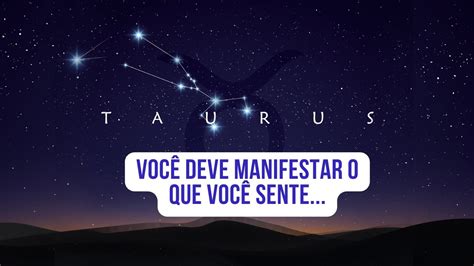 ♉️touro♉️vocÊ Deve Manifestar O Que VocÊ Sente TerÇa Feira Signos