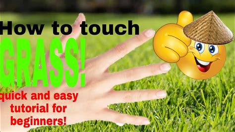 How To Touch Grass Quick And Easy Tutorial For Beginners Youtube