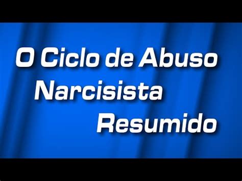 O Ciclo De Abuso Narcisista Resumido Descarte Final Rubens