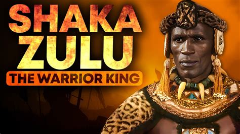 Shaka Zulu The Legendary Warrior King Unraveling The Legacy Of Shaka