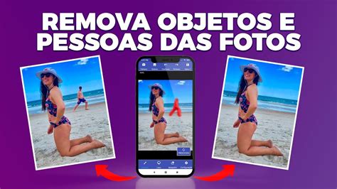 Como Tirar Pessoas E Objetos Da Foto No Celular Youtube