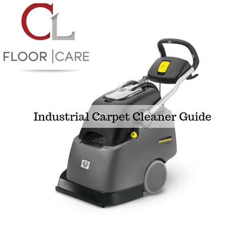 Industrial Carpet Cleaner Guide | CL Floorcare Blog