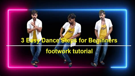 3 Easy Dance Steps For Beginners How To Dance Footwork Tutorial