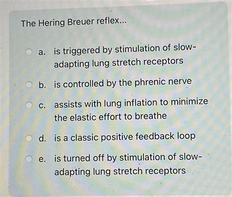 Solved The Hering Breuer reflex...a. ﻿is triggered by | Chegg.com