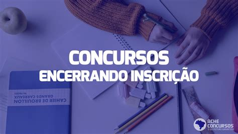 Concurso Público Veja 15 Editais Que Encerram Inscrições Hoje 8