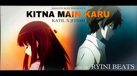 KITNA MAIN KARU OFFICIAL VIDEO KAATIL X JITESH SAD SONG YouTube